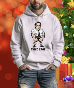 Thicc Cage Hoodie Shirt