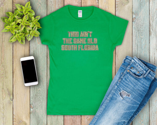 This Ain't The Same Old South Florida Tee Shirt