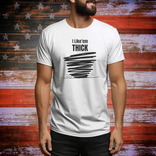 Tim Baca I Like'em Thick Hoodie TShirts