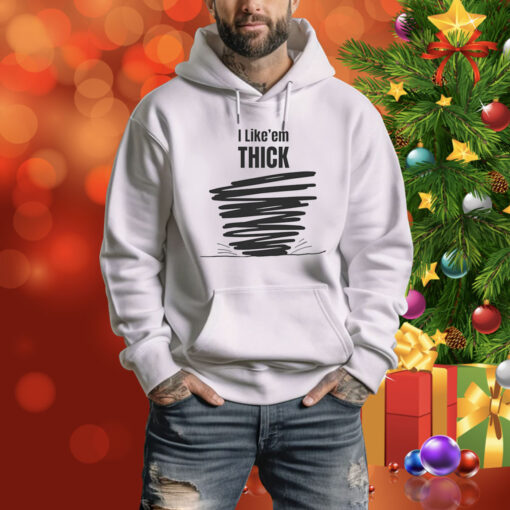 Tim Baca I Like'em Thick Hoodie Shirt