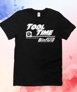 Tool time brought to you by binford T-Shirt