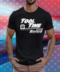 Tool time brought to you by binford T-Shirt