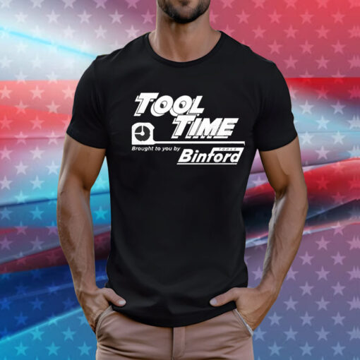 Tool time brought to you by binford T-Shirt