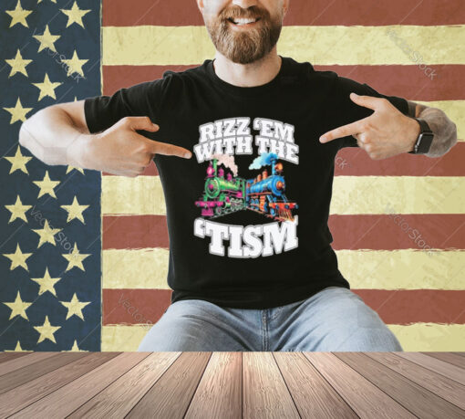 Trains Rizz Em’ With The ‘Tism T-Shirt