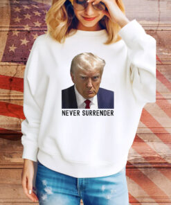 Troy Nehls Donald Trump Never Surrender Hoodie Shirts