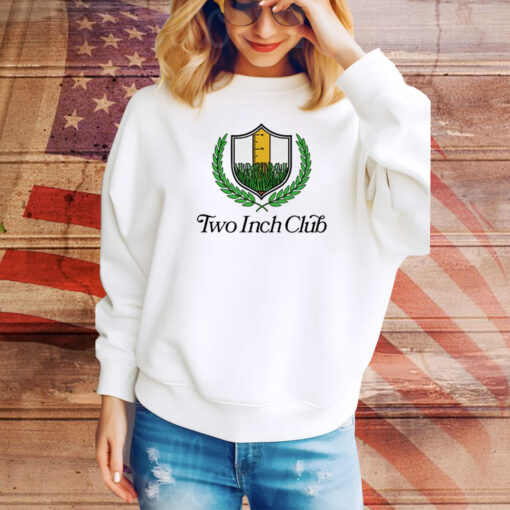 Two Inch Club Hoodie Shirts