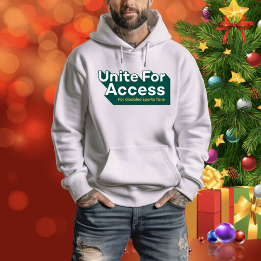 United For Access For Disabled Sports Fans Hoodie Shirt