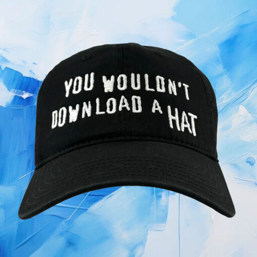 You Wouldn’t Download a Cap