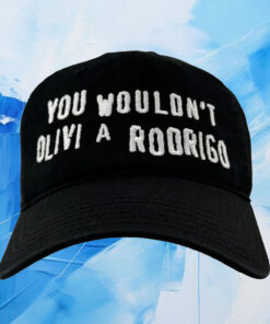 You Wouldn't Olivi A Rodrigo Cap