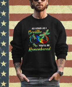 as long as I breathe you’ll be remembered colorful dragonfly memory shirt