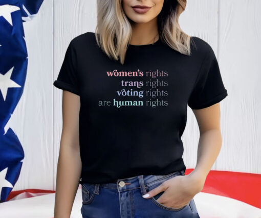 Women’s Right Trans Rights Voting Rights Are Human Rights Shirt