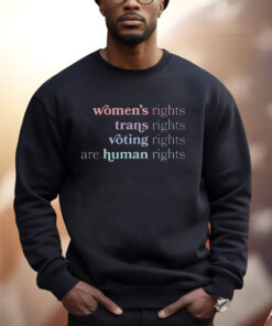 Women’s Right Trans Rights Voting Rights Are Human Rights Shirt