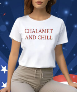 Elizabeth Olsen Chalamet And Chill Shirt