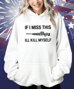 If I Miss Apex Legends Weapons This I’ll Kill Myself Shirt