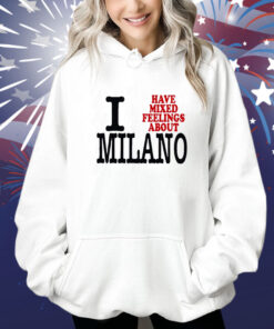 I Have Mixed Feelings About Milano Shirt