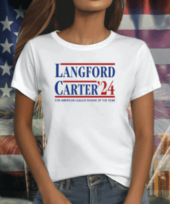 Langford Carter’24 For American League Rookie Of The Year Tee Shirt