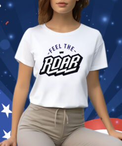 Feel The Roar 2024 Shirt