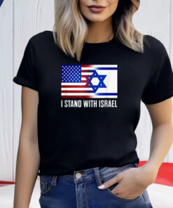 I Stand With Israel Patriotic Shirt USA and Israel Flag