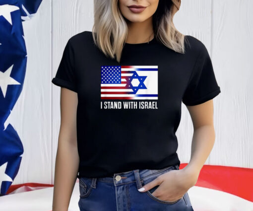 I Stand With Israel Patriotic Shirt USA and Israel Flag