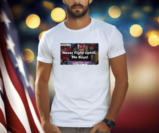 Donald Trump Never Fight Uphill Me Boys Shirt