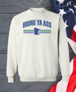Bring Ya Ass Minnesota SweatShirt