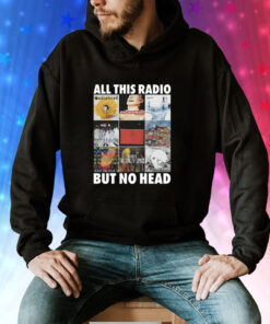 All This Radio But No Head Hoodie