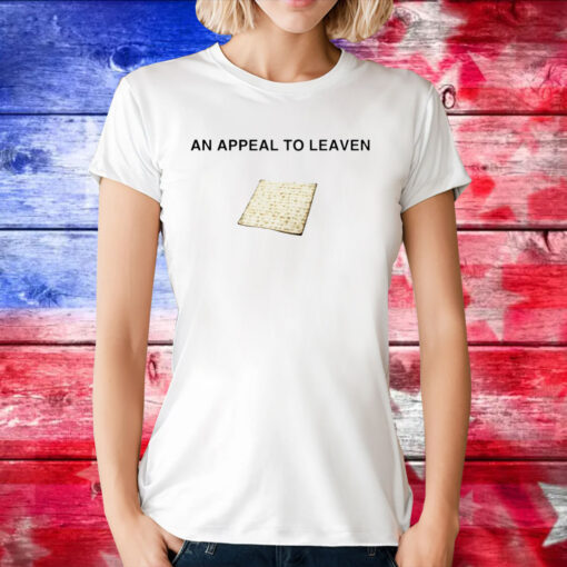 An Appeal To Leaven Tee Shirt