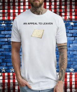 An Appeal To Leaven T-Shirt