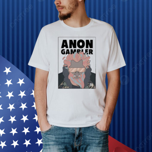 Anon Gambler Shirt