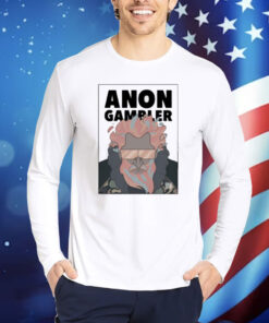 Anon Gambler Shirt