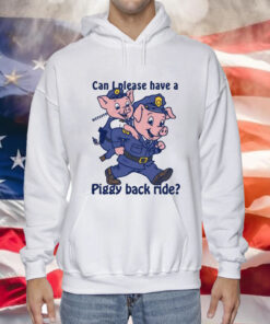 Can I Please Have A Piggy Back Ride Hoodie
