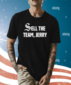 Chicago White Sox Sell The Team Jerry Shirt