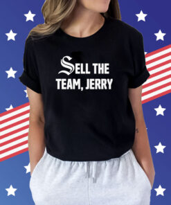 Chicago White Sox Sell The Team Jerry Shirts