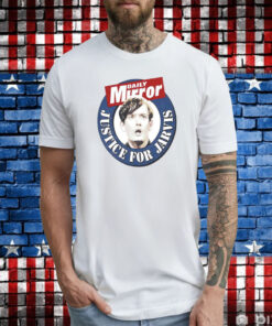 Daily Mirror Justice For Jarvis 2024 T-Shirts