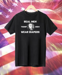 Donald Trump 2024 Real Men Wear Diapers Shirt