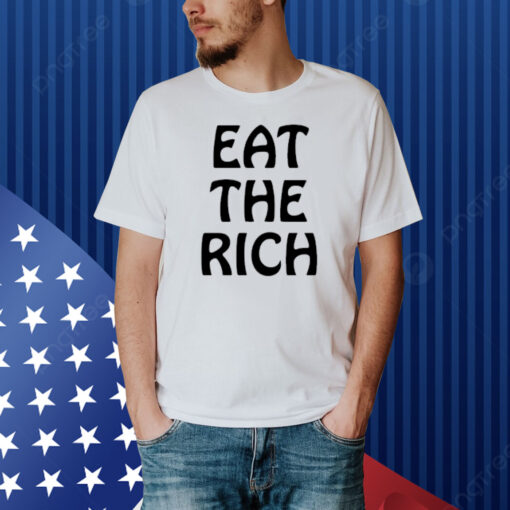 Eat The Rich Shirt