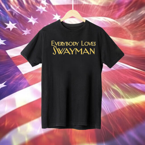 Everybody Loves Swayman Shirt