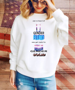 Gotfunny You've Heard Of Gender Fluid Tee Shirt