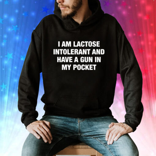 I Am Lactose Intolerant And Have A Gun In My Pocket Hoodie