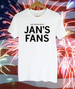 Just another one of Jan's Fans TShirt