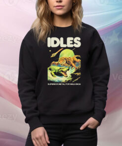 Shirt Idles Store Superior Metal For Weaklings Tee shirt