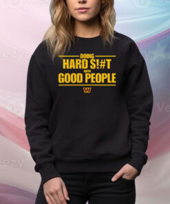 Surgetheshooter Doing Hard Siht With Good People Tee Shirt