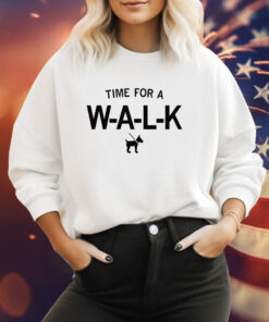 Time for a W-A-L-K Sweatshirt