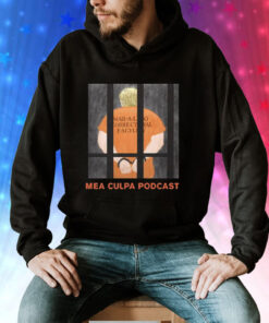 Trump Mar-A-Lago Correctional Facility Mea Culpa Podcast Shirts