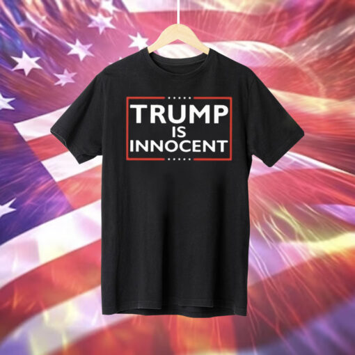 Trump Not Guilty Trump Is Innocent Shirt