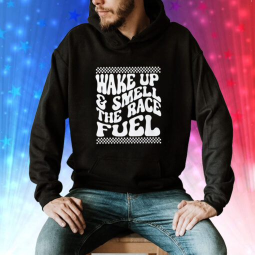 Wake Up And Smell The Race Fuel Hoodie