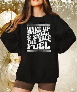 Wake Up And Smell The Race Fuel Sweatshirt