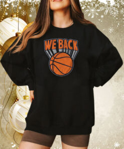 We Are Back New York Basketball Sweatshirt