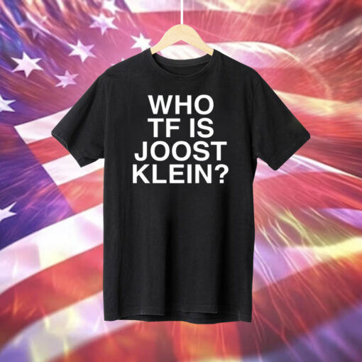 Who Tf Is Joost Klein Shirt