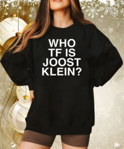 Who Tf Is Joost Klein Sweatshirt